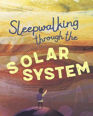 Sleepwalking through the Solar System 1