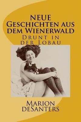Marion Desanters - NEUE Geschichten aus dem Wienerwald: Drunt in der Lobau, Häftad. Tillgänglighet: Lägg i varukorg