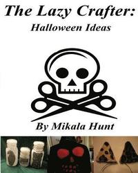 bokomslag The Lazy Crafter: Halloween Craft Ideas