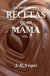 bokomslag Las inolvidables recetas de mi mama vol. 1