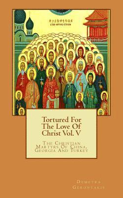 Tortured For The Love Of Christ Vol. V 1