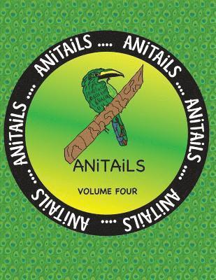 ANiTAiLS Volume Four: Learn about the Emerald Toucanet, Panther Chameleon, Spotted Eagle Ray, Reef Triggerfish, Moose, Limpkin, Aldabra Tort 1