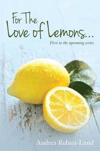 bokomslag For The Love of Lemons: First in the upcoming series