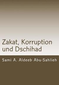 bokomslag Zakat, Korruption und Dschihad: Interpretation des Koranverses 9:60 durch die Jahrhunderte