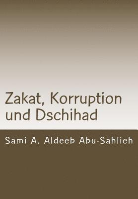 Sami a. Aldeeb Abu-Sahlieh - Zakat, Korruption und Dschihad: Interpretation des Koranverses 9:60 durch die Jahrhunderte, Häftad