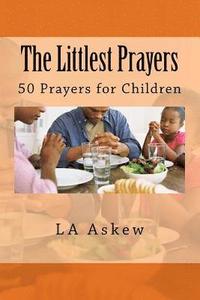 bokomslag The Littlest Prayers: 50 Prayers for Little Children