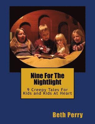 bokomslag Nine For The Nightlight: Nine Creepy Tales For Kids and Kids At Heart