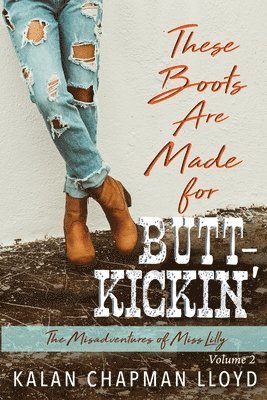 Kalan Chapman Lloyd - These Boots Are Made for Butt-Kickin', Häftad