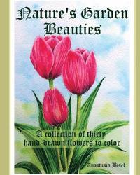 bokomslag Nature's Garden Beauties: A collection of thirty hand-drawn flowers to color