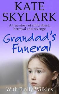 bokomslag Grandad's Funeral: A Heartbreaking True Story of Child Abuse, Betrayal and Revenge