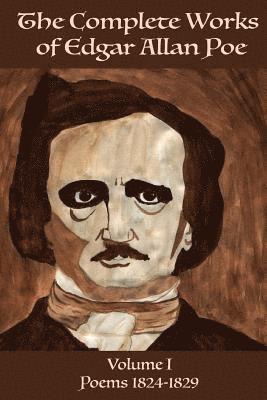 bokomslag The Complete Works of Edgar Allan Poe Volume 1: : Poems 1824 - 1829