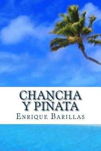 bokomslag Chancha y Piñata: 10512 HORAS: De América a Asia: Extraordinaria y verdadera sobrevivencia de náufrago salvadoreño en el Pacífico.