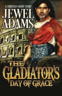 bokomslag The Gladiator's Day of Grace