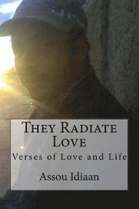 bokomslag They Radiate Love: Verses of Love and Life