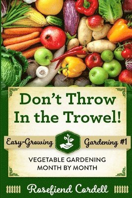 Don't Throw In the Trowel! 1
