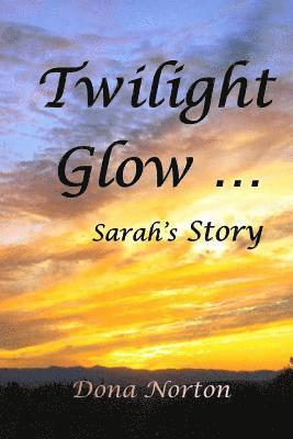 Dona Norton - Twilight Glow: Sarah's Story, Häftad