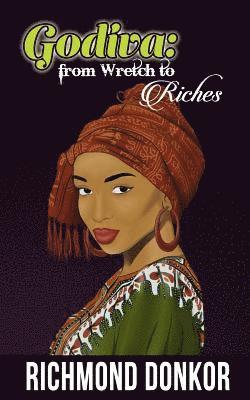 Richmond Donkor - Godiva-From Wretch to Riches: How One Woman Turned Her Failure into Success, Häftad