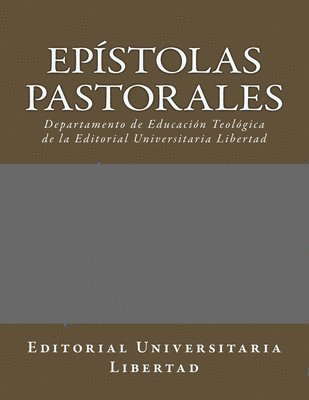 bokomslag Epistolas Pastorales: Departamento de Educación Teológica de la Editorial Universitaria Libertad