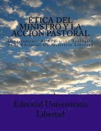 bokomslag Etica del Ministro y la Accion Pastoral: Departamento de Educación Teológica de la Editorial Universitaria Libertad
