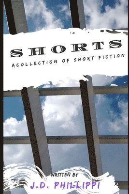 Shorts: A Collection of Short Fiction 1