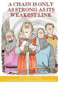 bokomslag A Chain is only as Strong as its Weakest Link: Picture Books for Early Readers and Beginning Readers: Proverbs for Preschoolers