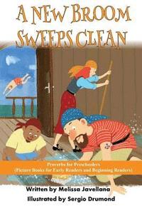 bokomslag A New Broom Sweeps Clean: Picture Books for Early Readers and Beginning Readers: Proverbs for Preschoolers