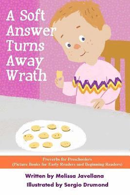 bokomslag A Soft Answer Turns Away Wrath: Picture Books for Early Readers and Beginning Readers: Proverbs for Preschoolers