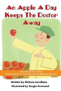 bokomslag An Apple a Day Keeps the Doctor away: Picture Books for Early Readers and Beginning Readers: Proverbs for Preschoolers