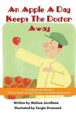 An Apple a Day Keeps the Doctor away: Picture Books for Early Readers and Beginning Readers: Proverbs for Preschoolers 1