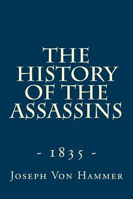 The History of the Assassins (1835): Derived from Oriental Sources 1