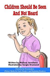 bokomslag Children should be seen and not heard: Picture Books for Early Readers and Beginning Readers: Proverbs for Preschoolers