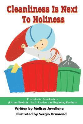 bokomslag Cleanliness Is Next To Holiness: Picture Books for Early Readers and Beginning Readers: Proverbs for Preschoolers