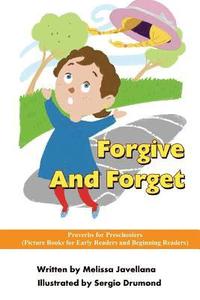 bokomslag Forgive And Forget: Picture Books for Early Readers and Beginning Readers: Proverbs for Preschoolers