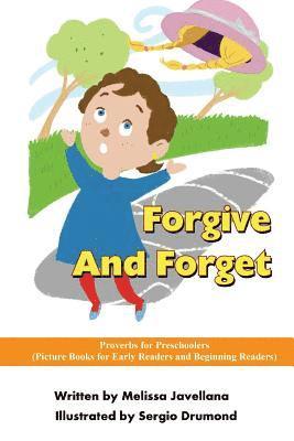 Forgive And Forget: Picture Books for Early Readers and Beginning Readers: Proverbs for Preschoolers 1