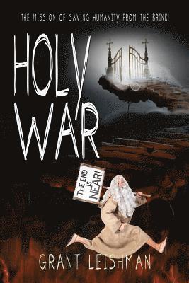 bokomslag Holy War (The Battle For Souls): The Mission of Saving Humanity From the Brink