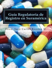 bokomslag Guia Regulatoria de Registro en Suramérica: Suplementos Alimenticios, Complementos Dieteticos, Suplementos Vitaminicos, Nutraceuticos