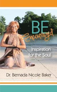 bokomslag Be Encouraged: Inspiration for the Soul