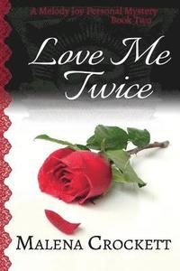 bokomslag Love Me Twice: Melody Joy's Personal Mystery, Book Two