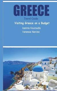 bokomslag Greece Travel Guide: Visiting Greece on a Budget