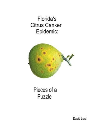 Florida's Citrus Canker Epidemic: Pieces of a Puzzle 1