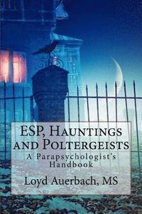 bokomslag ESP, Hauntings and Poltergeists: A Parapsychologist's Handbook