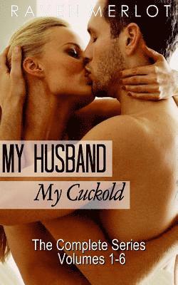 My Husband, My Cuckold: The Complete My Husband, My Cuckold Series 1