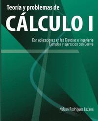 bokomslag Teoria y problemas de Calculo I: Con aplicaciones en las Ciencias e Ingenieria. Ejemplos y ejercicios con Derive