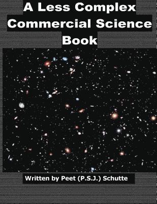 A Less Complex Commercial Science Book 1