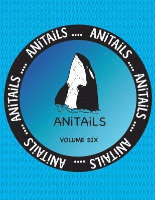 ANiTAiLS Volume Six: Learn about the Killer Whale, Greater Roadrunner, Spotted Garden Eel, Greater Kudu, American Crow, Spiny-tailed Monito 1