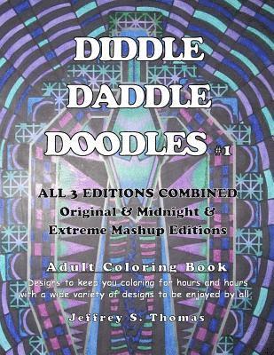 Jeffrey S. Thomas - Diddle Daddle Doodles 1: All 3 Editions Combined, Häftad