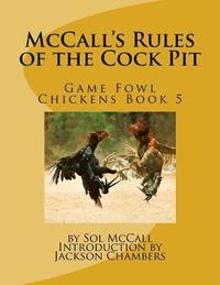 bokomslag McCall's Rules of the Cock Pit: Game Fowl Chickens Book 5