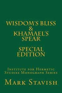 bokomslag Wisdom's Bliss - Developing Compassion in Western Esotericism & Khamael's Spear: IHS Monograph Series