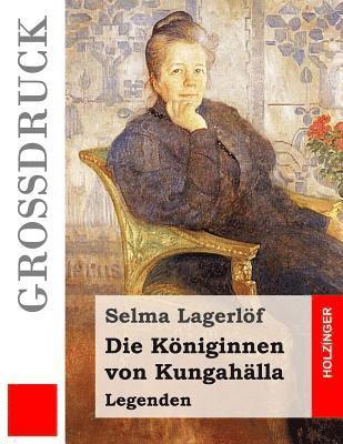 Die Königinnen von Kungahälla (Großdruck): Legenden 1