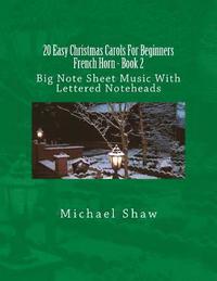 bokomslag 20 Easy Christmas Carols For Beginners French Horn - Book 2